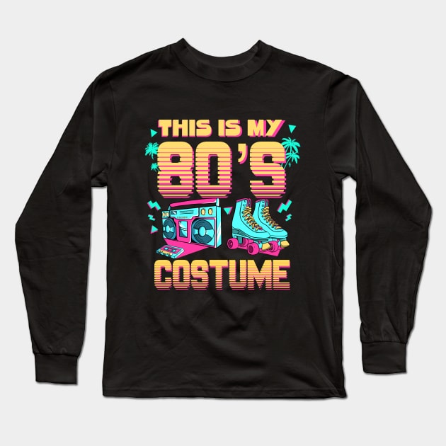 This is my 80s Costume 80s Retro Vintage 80s Bro 1980s Party Long Sleeve T-Shirt by MerchBeastStudio